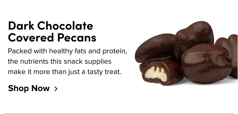 Dark Chocolate Covered Pecans: Packed with healthy fats and protein, and nutrients this snack supplies make it more than just a tasty treat; Shop now