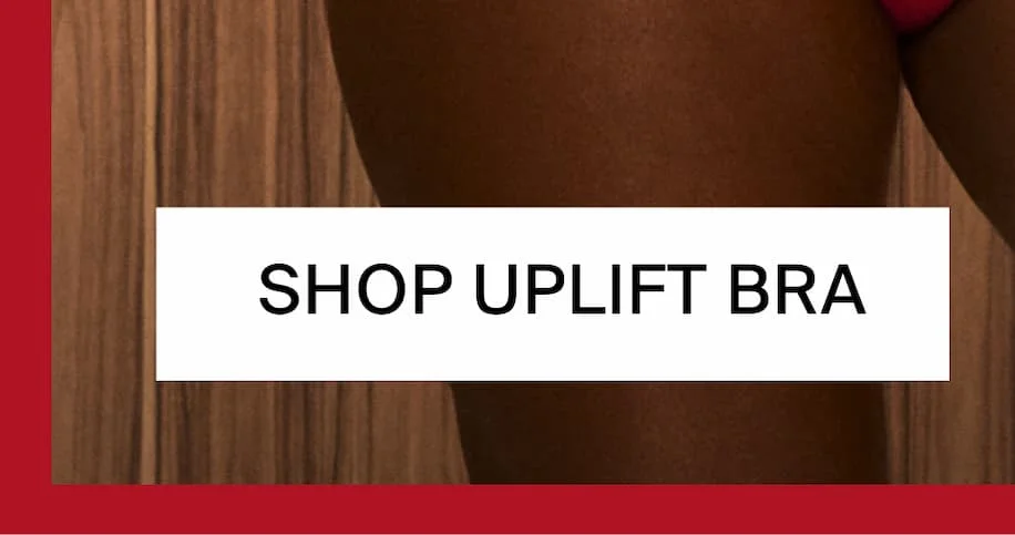 SHOP UPLIFT BRA