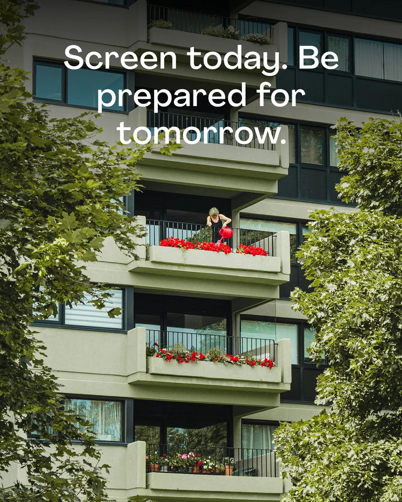 Screen today. Be prepared for tomorrow.