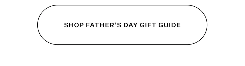 Shop Father's Day Gift Guide