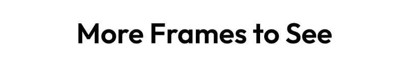 More Frames to See