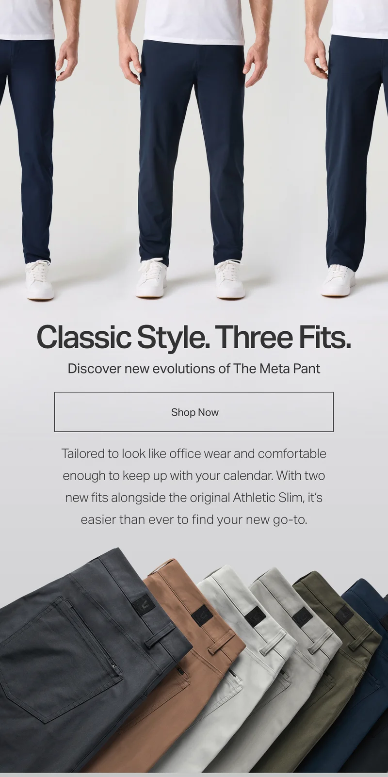Classic Style. Three Fits.