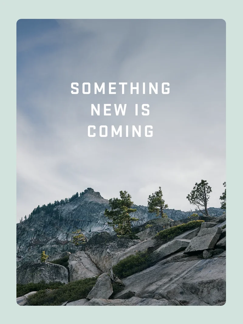 Something New Is Coming