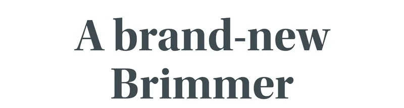 A brand-new Brimmer