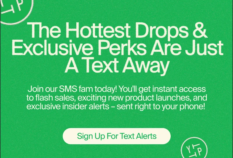The Hottest Drops & Exclusive Perks are just a text away