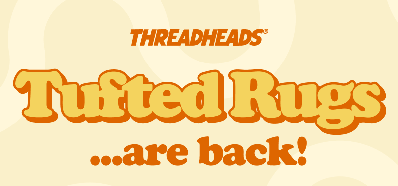 Tufted Rugs are back!