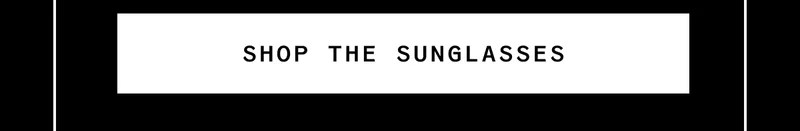 Shop the sunglasses