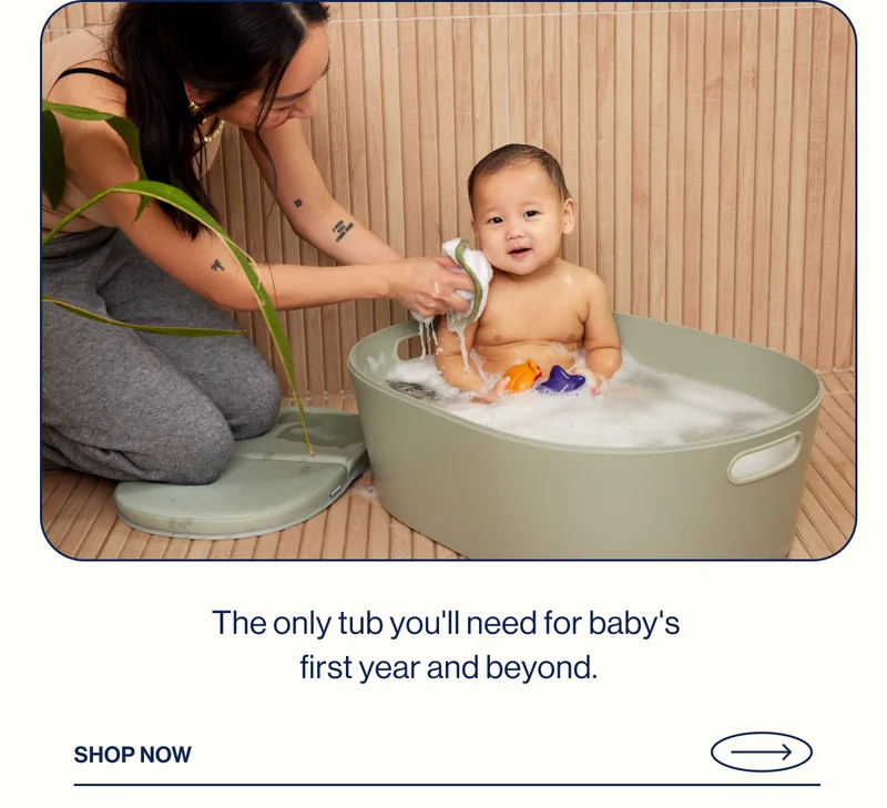 The only tub you'll need for baby's  first year and beyond. Shop Now