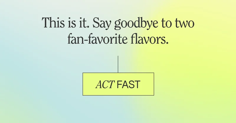 This is it. Say goodbye to two fan-favorite flavors.