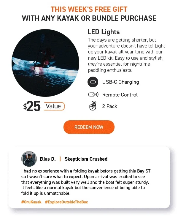 THIS WEEK’S FREE GIFT! Get a FREE set of LED lights with any kayak or kayak bundle purchase. Light up your adventure-all year round.