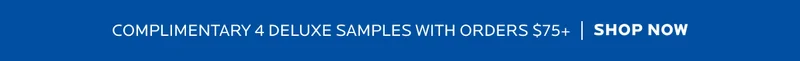 Complimentary 4 deluxe samples with orders $75+