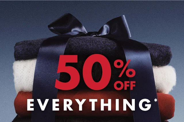 50% off everything*