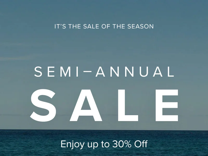IT'S THE SALE OF THE SEASON - SEMI-ANNUAL SALE - LIMITED TIME - SELECT STYLES - ONLINE & IN-STORE