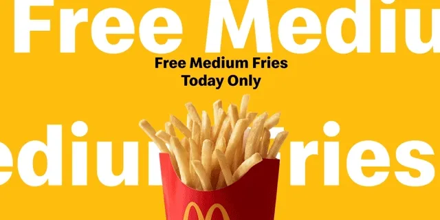 Free medium Fries. Today only.