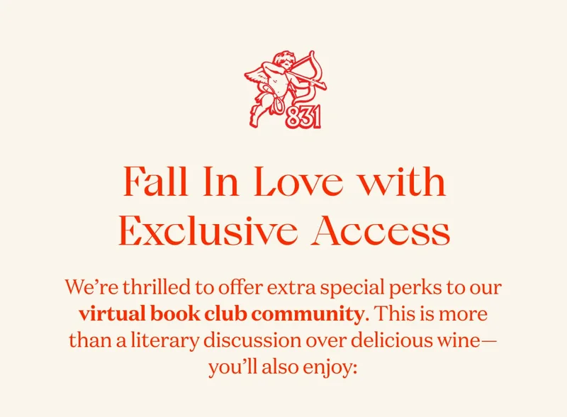Fall In Love with Exclusive Access | We’re thrilled to offer extra special perks to our virtual book club community. This is more than a literary discussion over delicious wine—you’ll also enjoy: