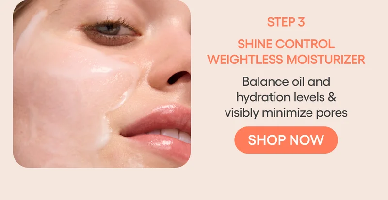 STEP 3: SHINE CONTROL WEIGHTLESS MOISTURIZER