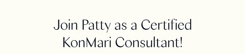 Join Patty as a Certified KonMari Consultant!