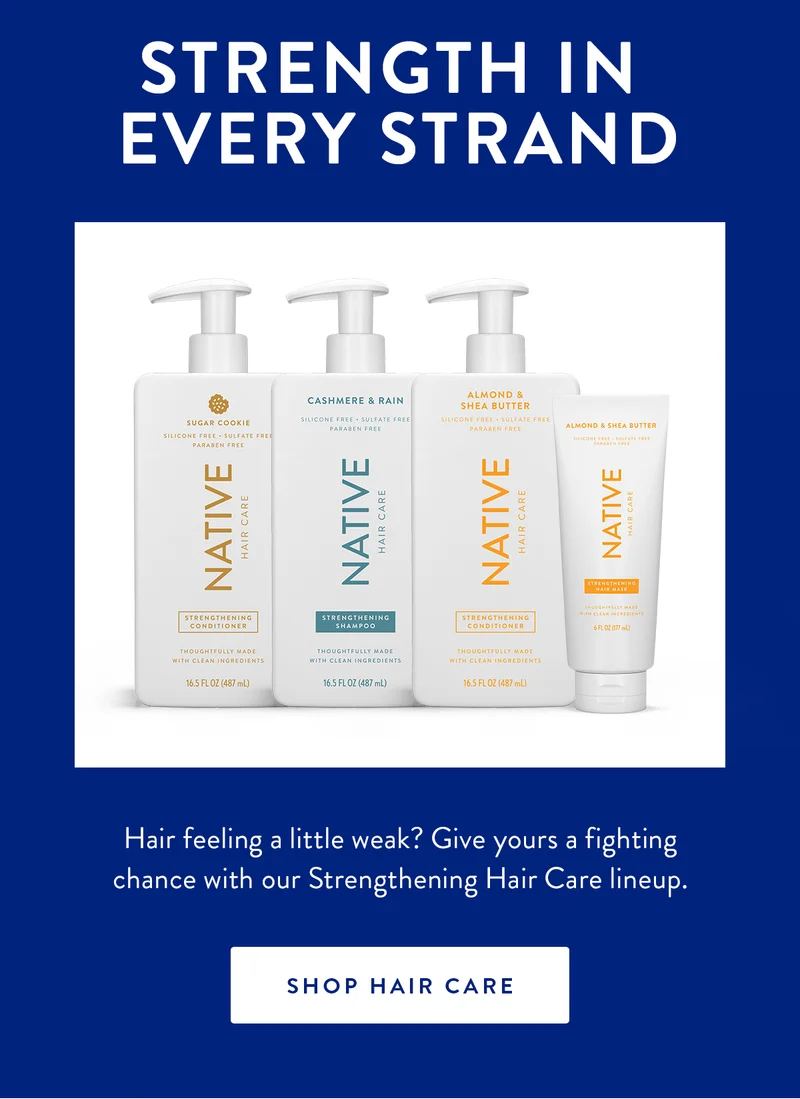 STRENGTH IN EVERY STRAND | Hair feeling a little weak? Give yours a fighting chance with our Strengthening Hair Care lineup. | SHOP HAIR CARE