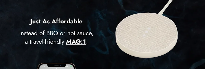 Just As Affordable Instead of BBQ or hot sauce, a travel-friendly MAG:1.
