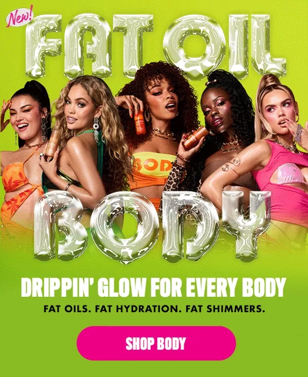 DRIPPIN' GLOW FOR EVERY BODY