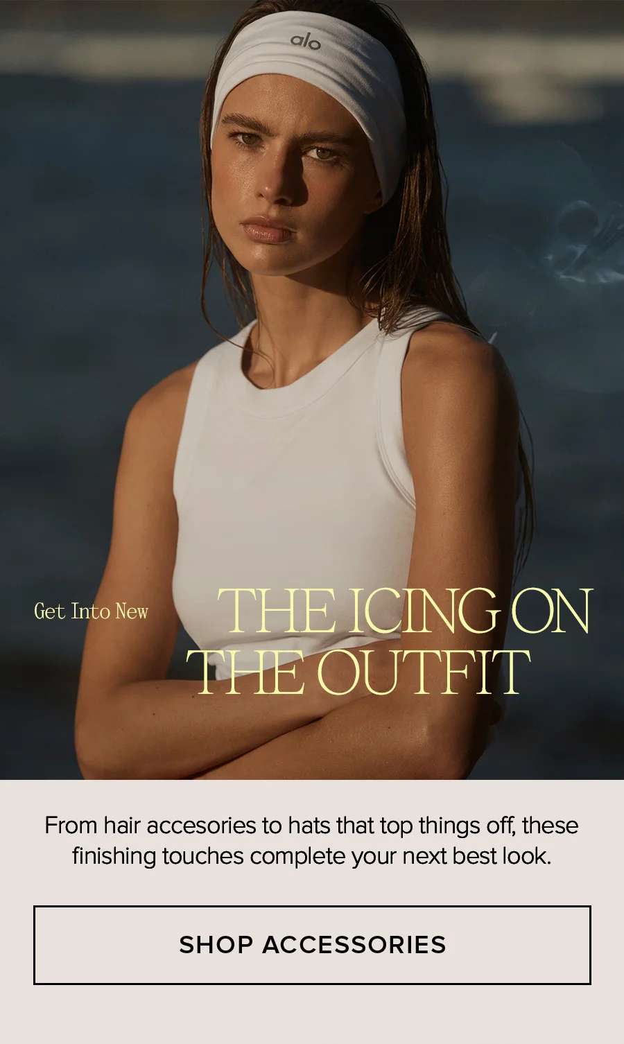Get Into New THE ICING ON THE OUTFIT From hair accessories to hats that top things off, these finishing touches complete your next best look. SHOP ACCESSORIES