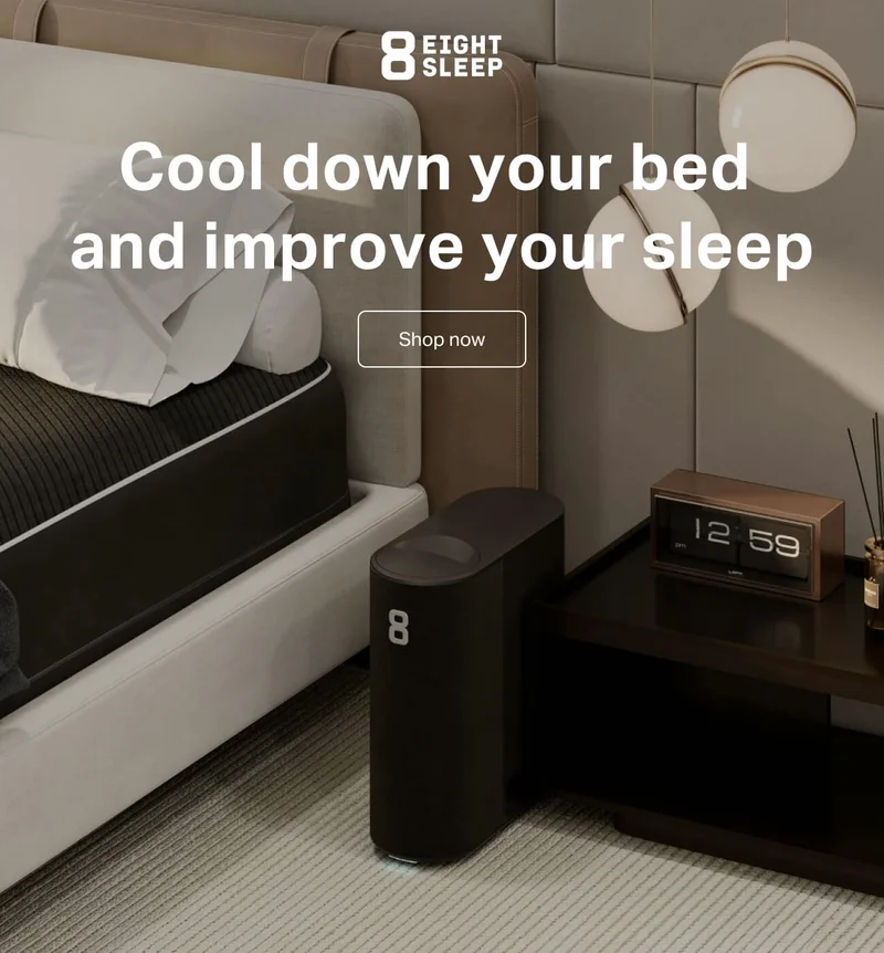 Eight Sleep - Cool down your bed and improve your sleep. Shop now