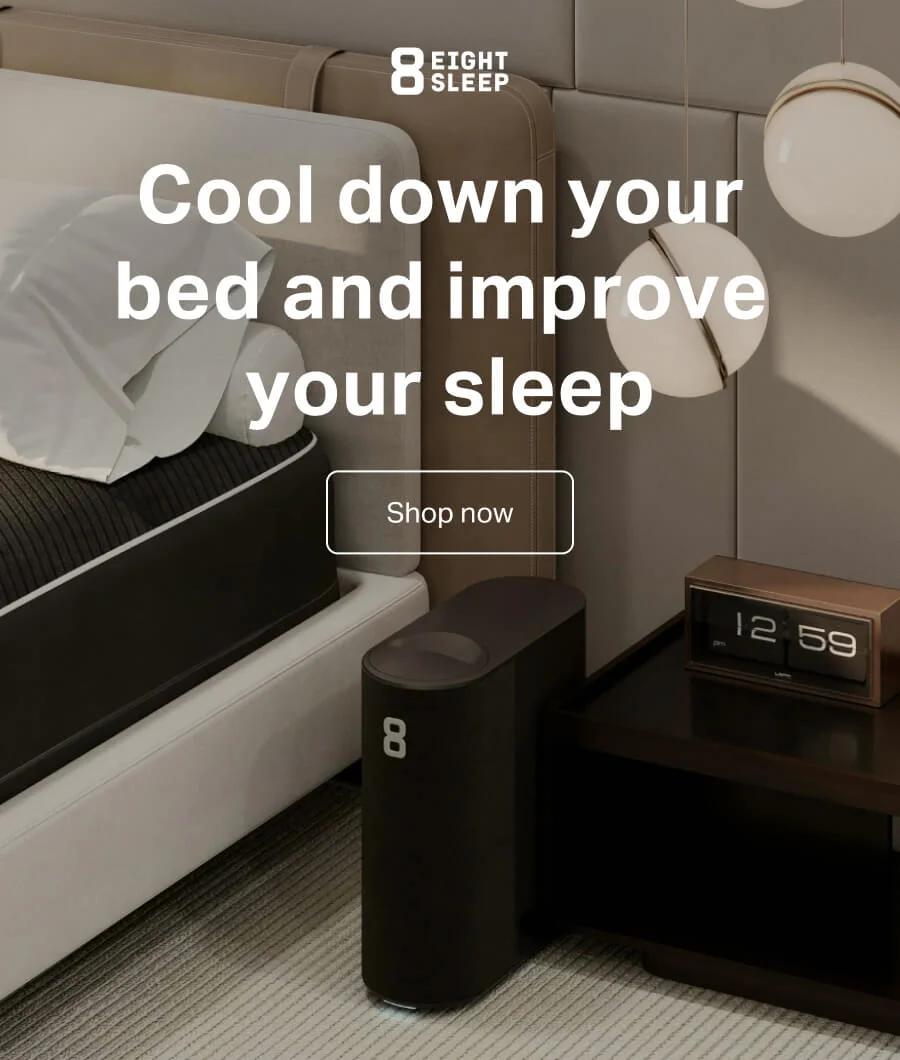 Eight Sleep - Cool down your bed and improve your sleep. Shop now