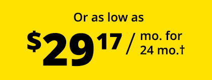 Or as low as $29.17 / mo. for 24 mo.†