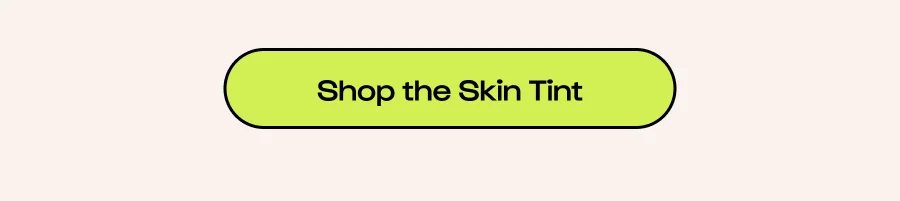 Shop the Skin Tint