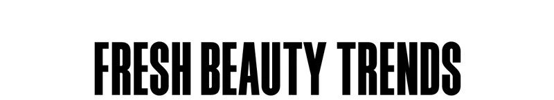 FRESH Beauty Trends