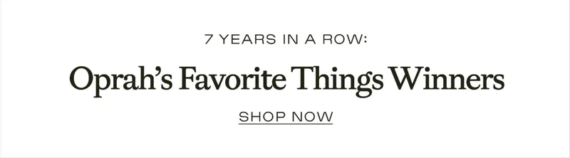 Oprah's Favorite Things Winners 7 Years In A Row: Shop Now! Oprah's Favorite Things Winners 7 Years In A Row: Shop Now!