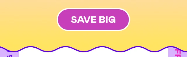 SAVE BIG