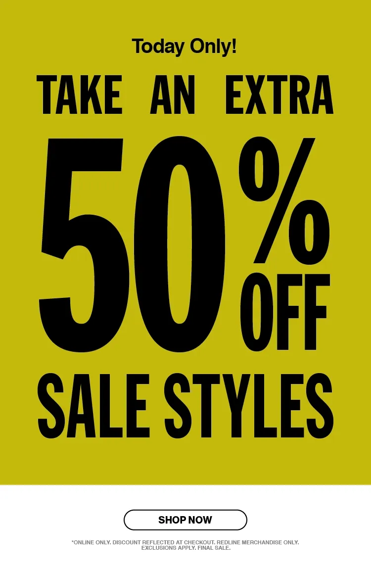 Take an extra 50% off sale styles