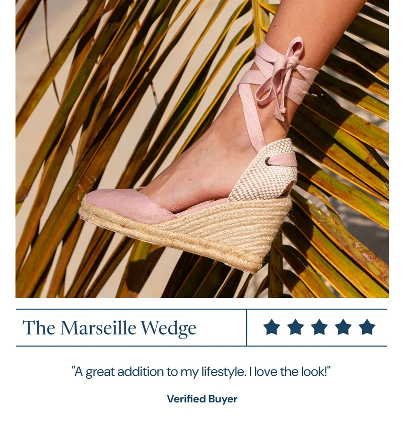 The Marseille Wedge "A great addition to my lifestyle. I love the look!"