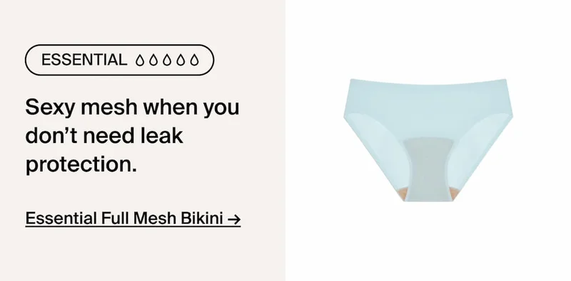 Essential Sexy Mesh when you don't need leak protection. Essential Full Mesh Bikini ->
