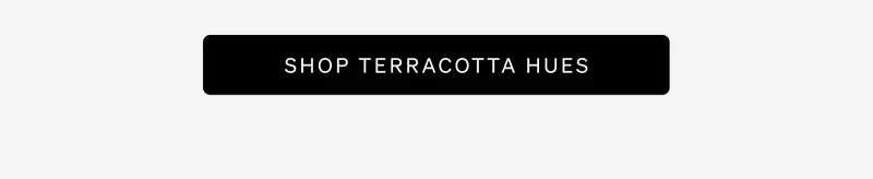 Shop Terracotta Hues
