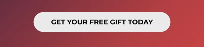 Get Your Free Gift Today