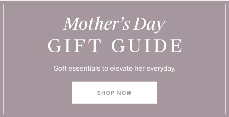 Mother's Day Gift Guide | Shop Now