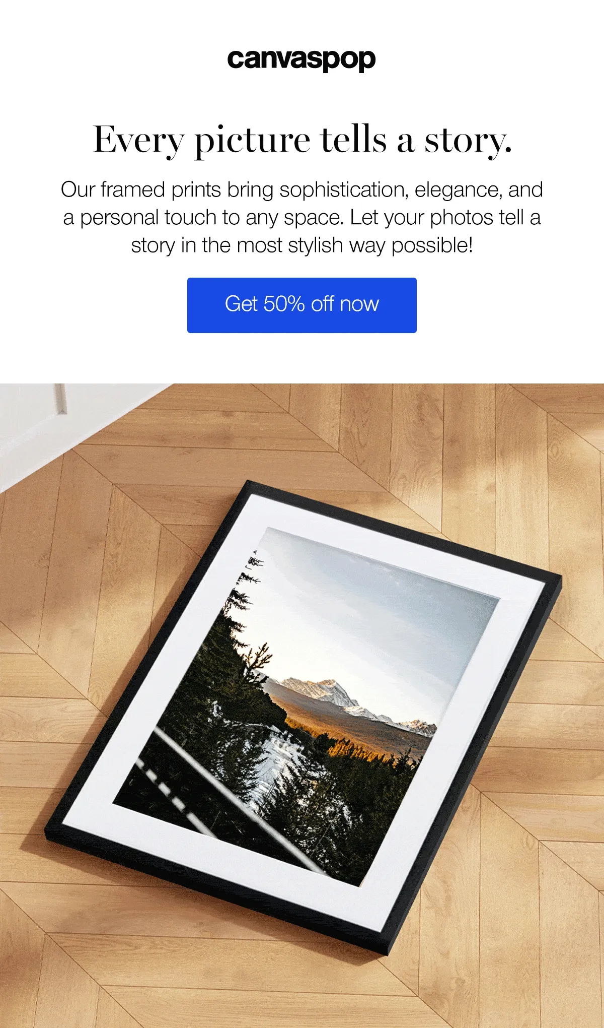 Every picture tells a story. Our framed prints bring sophistication, elegance, and a personal touch to any space. Let your photos tell a story in the most stylish way possible!