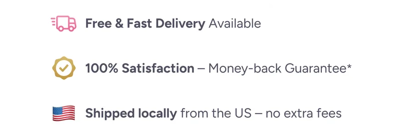 Free & Fast Delivery Available, 100% Satisfaction – Money-back Guarantee* 🇺🇸 Shipped locally from the US – no extra fees