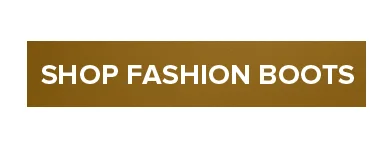 SHOP FASHION BOOTS