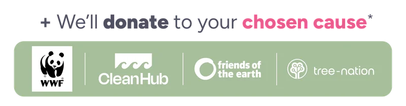 We'll donate to your chosen cause
