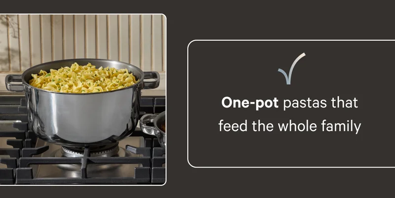 One-pot pastas that feed the whole family