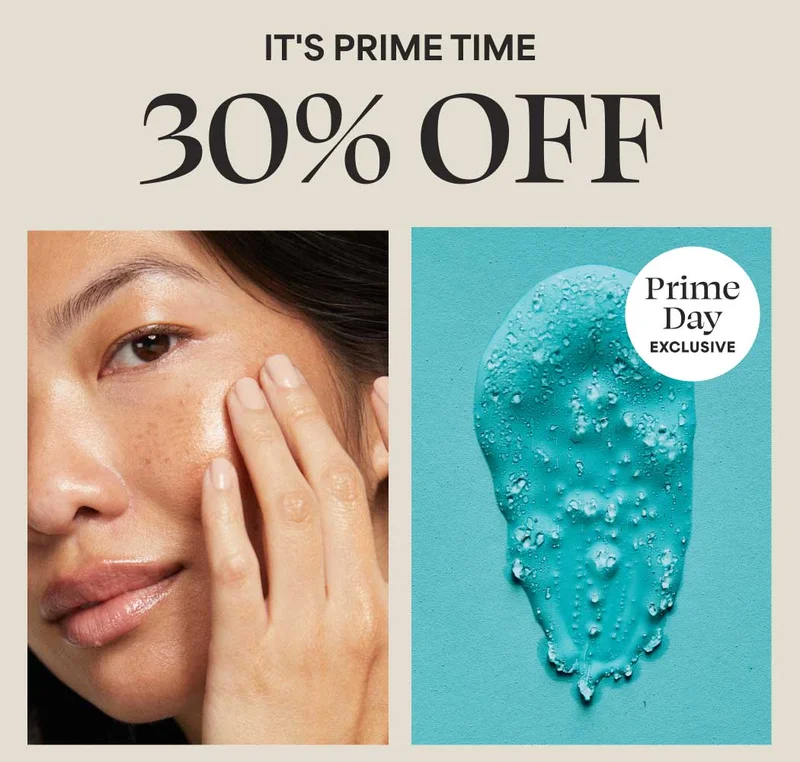 IT'S PRIME TIME. Prime Day EXCLUSIVE 30% OFF