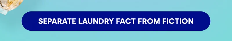Separate Laundry Fact From Fiction