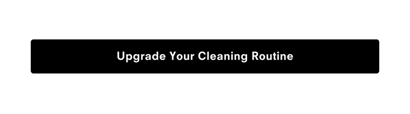 Upgrade your cleaning routine