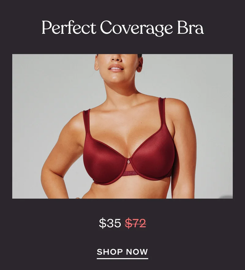 Perfect Coverage Bra $35. SHOP NOW.