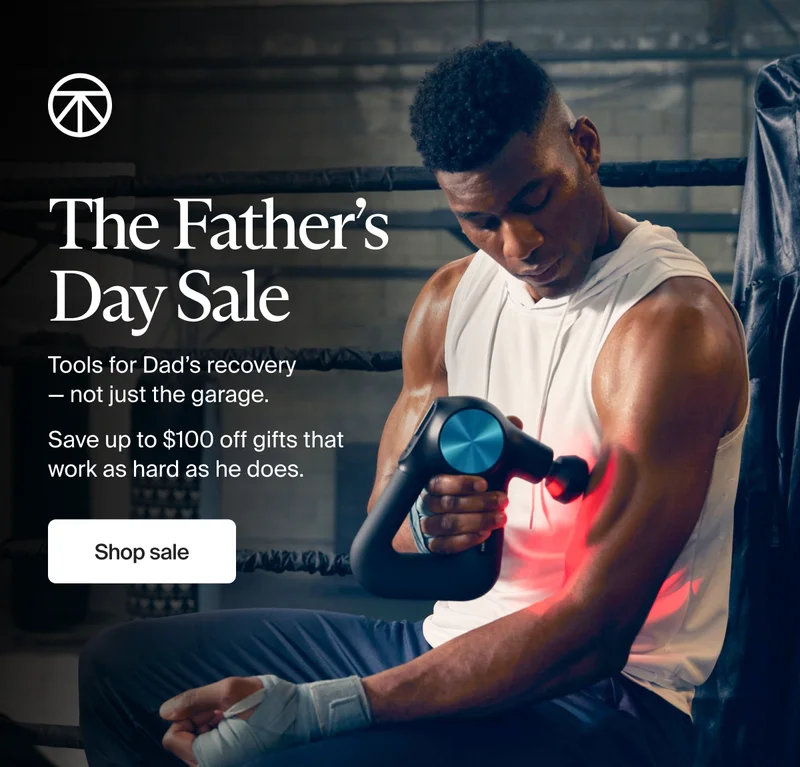 The Father’s Day Sale | Tools for Dad’s recovery — not just the garage.  Save up to $100 off gifts that work as hard as he does. | Shop sale