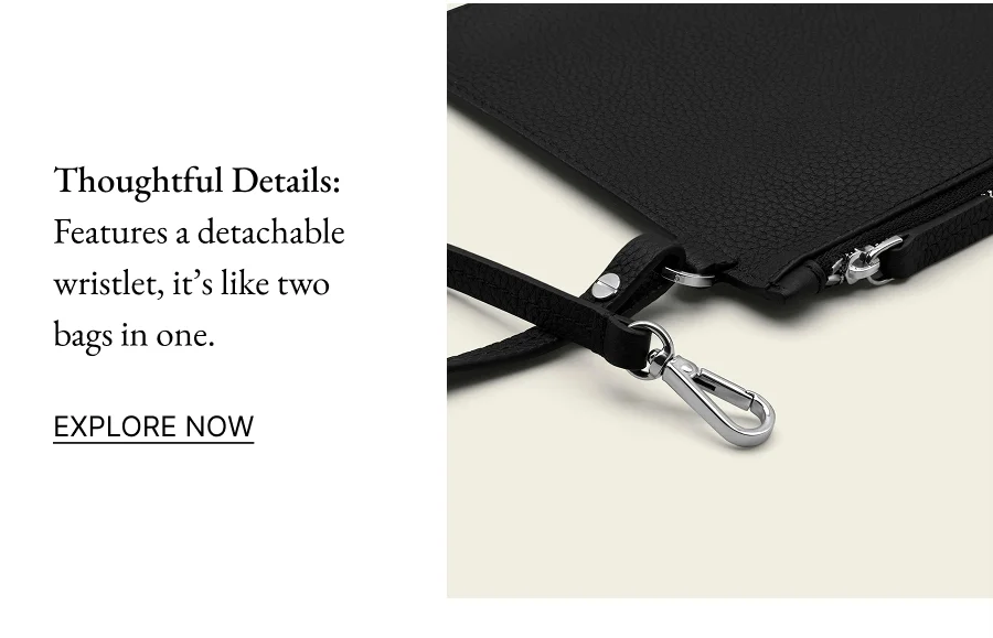 Thoughtful Details: Features a detachable wristlet, it’s like two bags in one.  EXPLORE NOW