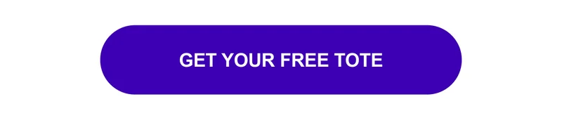 GET YOUR FREE TOTE